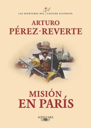 Misión en París / Serie Capitán Alatriste / vol. 8