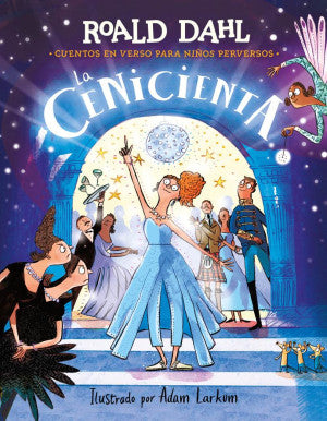 La Cenicienta ( Cuentos en verso para niños perversos)