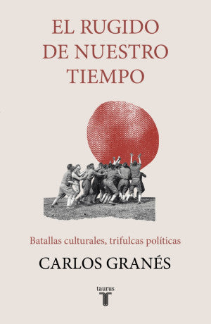 RUGIDO DE NUESTRO TIEMPO, EL