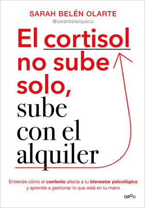 El cortisol no sube solo, sube con el alquiler