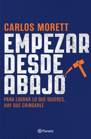 Empezar desde abajo | Carlos Morett | Libro
