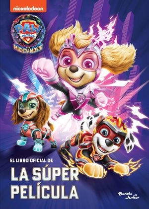 Paw Patrol. La Súper Película