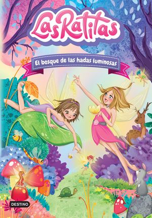 Las Ratitas 08. El bosque de las hadas luminosas