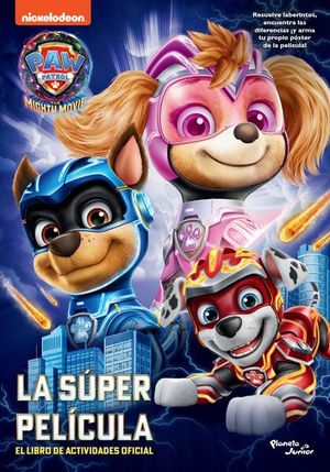PAW Patrol. La Súper Película. Libro de actividade
