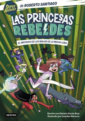 Las Princesas Rebeldes 3. El misterio de los ninja