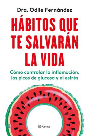 Hábitos Que Te Salvarán La Vida. Cómo Controlar La Inflamación, Los Picos De Glucosa Y El Estrés