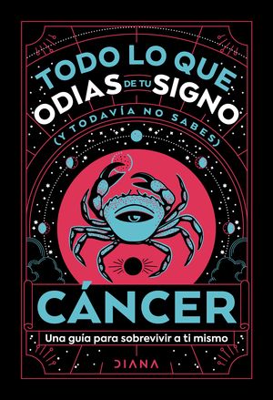 Cáncer: Todo lo que odias de tu signo y todavía no