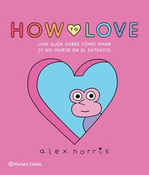 How to Love. La guía de cómo amar (y no morir en el intento)