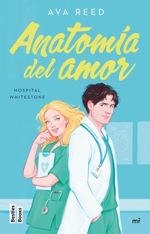 Anatomía del amor / Serie Hospital Whitestone 1