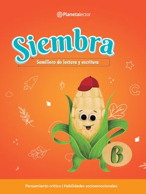 Siembra. Libro del alumno B. Semillero de lectura