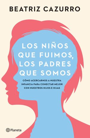 Los niños que fuimos, los padres que somos
