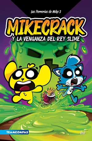 Las Perrerías de Mike 3. Mikecrack y la venganza d