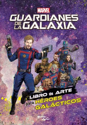 Guardianes de la galaxia. Libro de arte para héroe