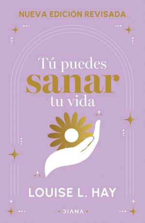 Tú puedes sanar tu vida ( Nueva edición)