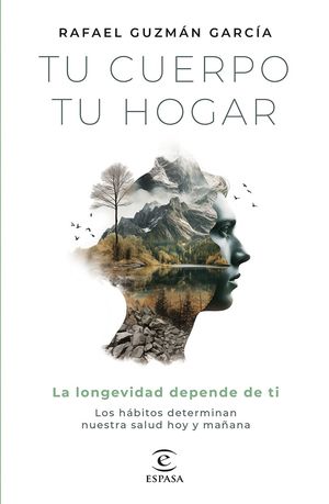 Tu cuerpo, tu hogar. La longevidad depende de ti