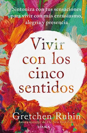 Vivir con los cinco sentidos