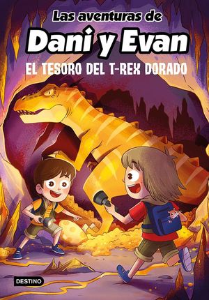 Las aventuras de Dani y Evan. El tesoro del T-Rex dorado
