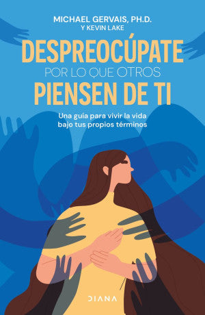 Despreocúpate por lo que otros piensen de ti