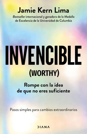 Invencible ( Worthy). Rompe con la idea de que no eres suficiente