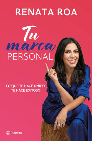 Tu marca personal. Lo que te hace único, te hace exitoso