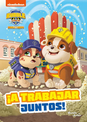 Rubble y equipo. ¡A trabajar juntos!