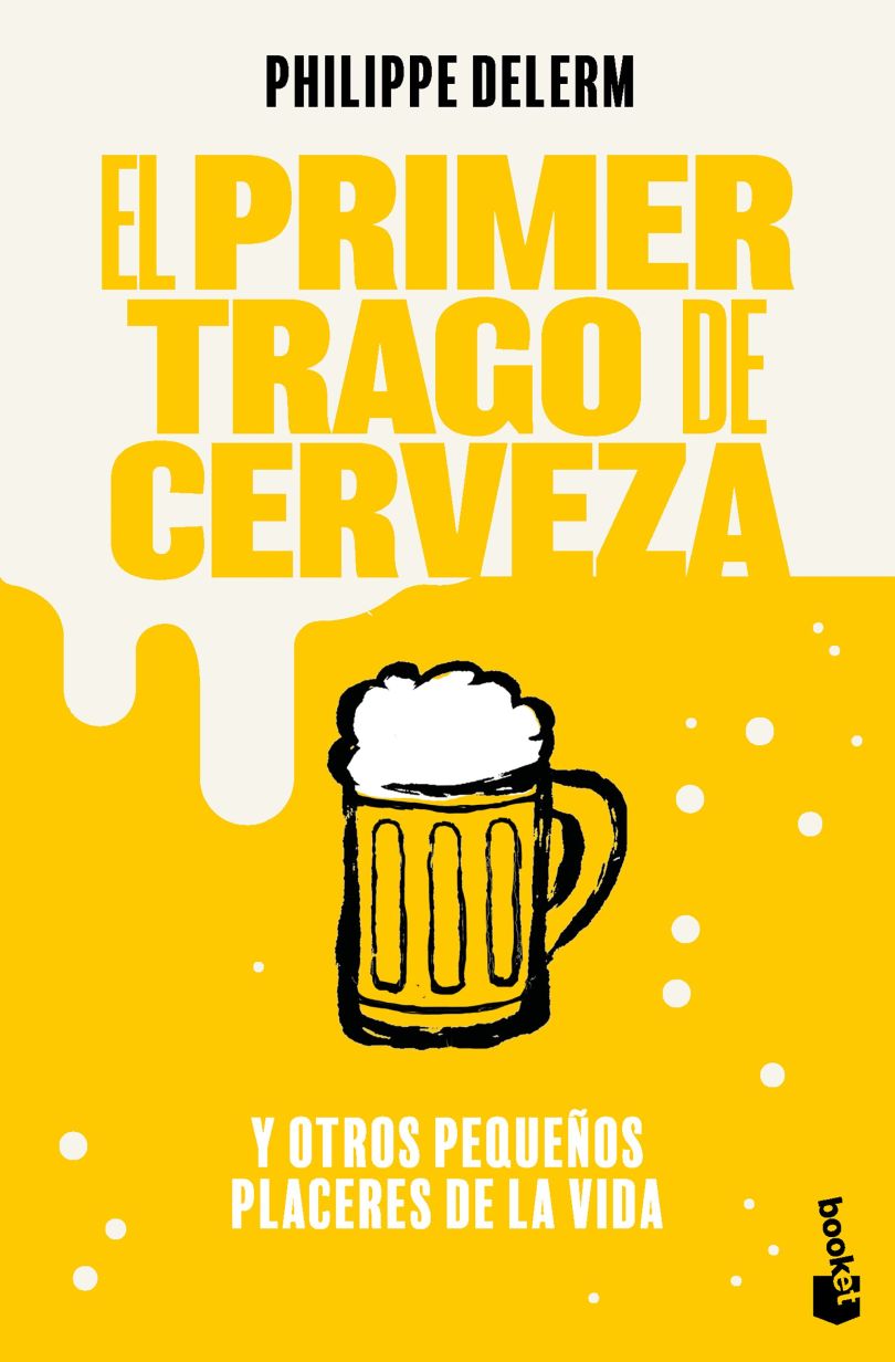 El primer trago de cerveza. Y otros pequeños placeres de la vida