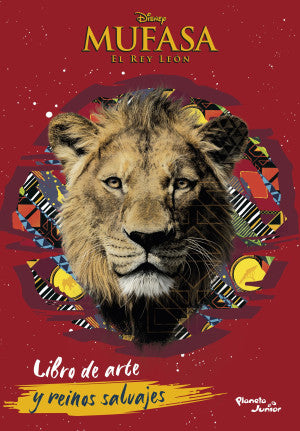 Mufasa El Rey León. Libro de arte y reinos salvajes