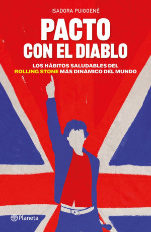 Pacto Con El Diablo. Los Hábitos Saludables Del Rolling Stone Más Dinámico Del Mundo