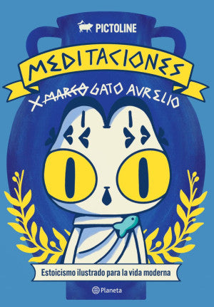 Meditaciones de Gato Aurelio. Estoicismo ilustrado para la vida moderna