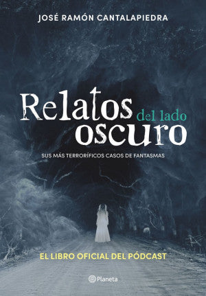 Relatos Del Lado Oscuro. Sus Más Terroríficos Casos De Fantasmas