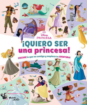 Disney Princesas. ¡Quiero ser una princesa!