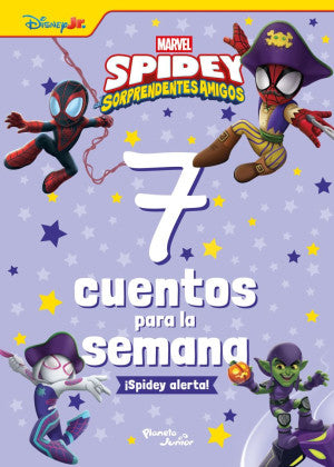 Spidey y sus sorprendentes amigos. 7 cuentos para