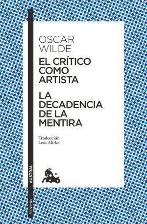 El crítico como artista / La decadencia de la ment