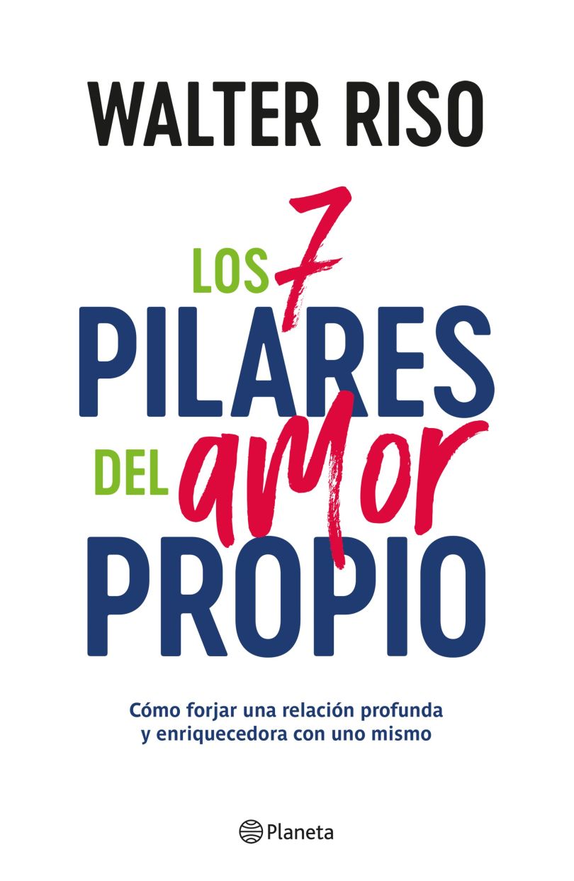 Los 7 pilares del amor propio. Cómo forjar una relación profunda y enriquecedora con uno mismo / Pd.