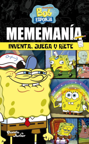 Bob Esponja. Mememanía: Inventa, juega y ríete
