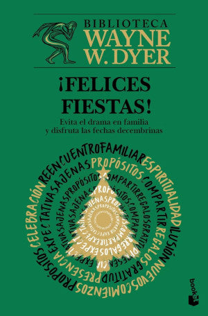 ¡Felices Fiestas! Evita El Drama En Familia Y Disfruta De Las Fechas Decembrinas | Wayne W. Dyer | Booket