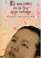 El secreto de la flor que volaba [Hardcover] Bucay, Demián and Gómez Morin, Mauricio