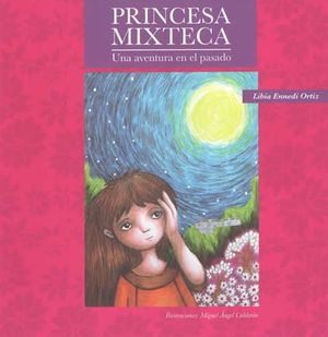 Princesa mixteca. Una aventura en el pasado