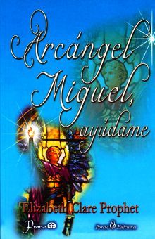 Arcángel San Miguel. Ayúdame
