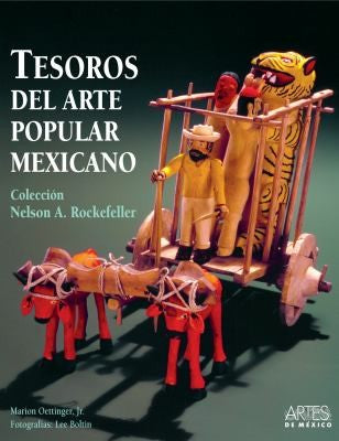 Tesoros del arte popular mexicano [Paperback] Roberts, Ann R; Oettinger Jr, Marion; O´Neill, Annie; De Orellana, Margarita and Ruy Sánchez, Alberto.