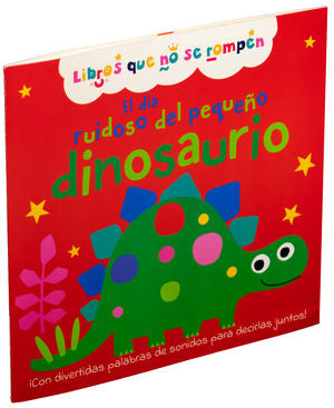 El día ruidoso del pequeño dinosaurio. Libros que no se rompen