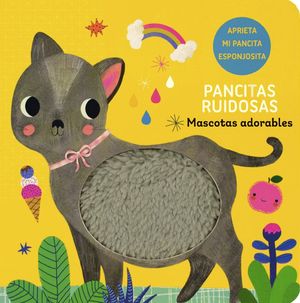 Mascotas adorables. ¡Pancitas ruidosas! / Pd.
