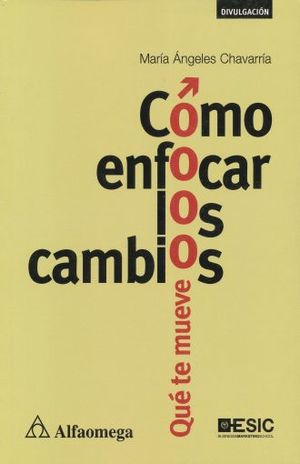 Cómo enfocar los cambios. Qué te mueve