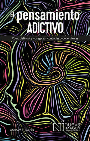 El pensamiento adictivo | Abraham Twerski | Libro