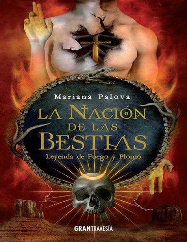 La nación de las bestias 2: Leyenda de fuego y plomo: Leyenda de Fuego Y Plomo. Volumen 2 [Paperback] Palova, Mariana