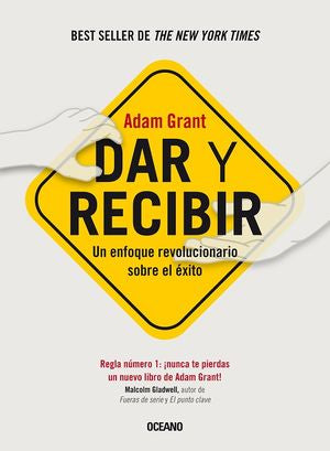 Dar Y Recibir. Un Enfoque Revolucionario Sobre El éxito