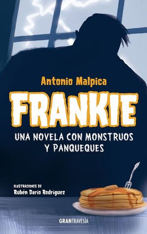 Frankie. Una novela con monstruos y panqueques | Antonio Malpica | Oceano