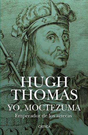 Yo, Moctezuma, emperador de los aztecas