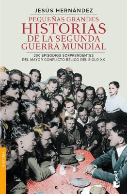 Pequeñas grandes historias de la segunda guerra mundial [Paperback] Hernández, Jesús