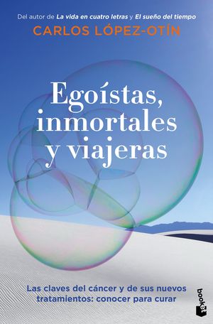 Egoístas, inmortales y viajeras